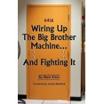 thumbnail image 1 of Wiring Up The Big Brother Machine...And Fighting It, 1 of 1