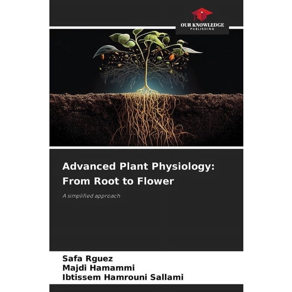 Advanced Plant Physiology: From Root to Flower, (Paperback)
