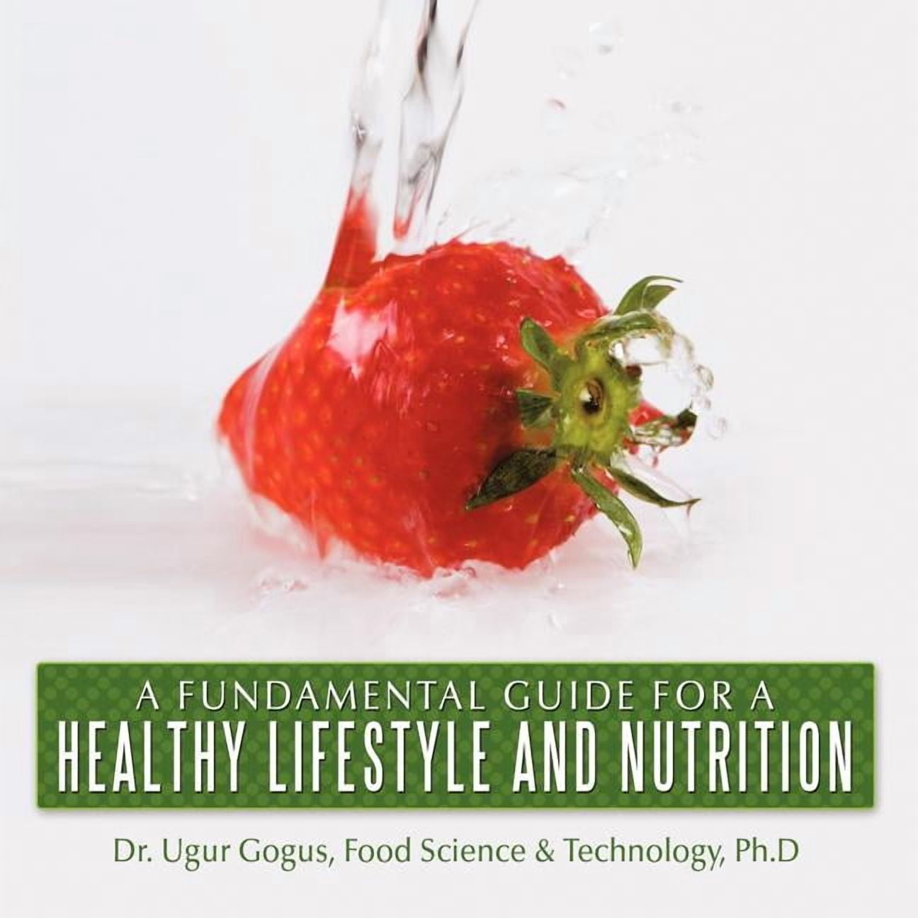 A Fundamental Guide for a Healthy Lifestyle and Nutrition (Paperback)