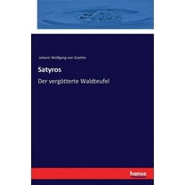 Satyros: Der vergÃ¶tterte Waldteufel, (Paperback)