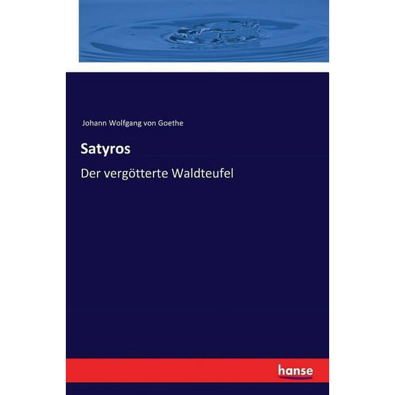 Satyros: Der vergÃ¶tterte Waldteufel, (Paperback)