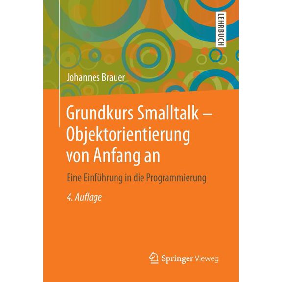 Grundkurs SmallTalk - Objektorientierung Von Anfang an: Eine EinfÃ¼hrung in Die Programmierung, (Paperback)