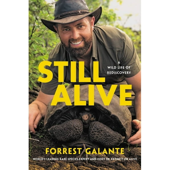 Still Alive : A Wild Life of Rediscovery (Hardcover)