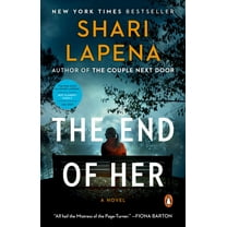 Shari Lapena: The End of Her: A Novel (Paperback)