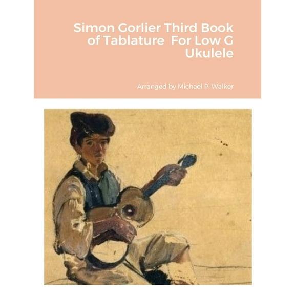 Simon Gorlier Third Book of Tablature For Low G Ukulele, (Paperback)