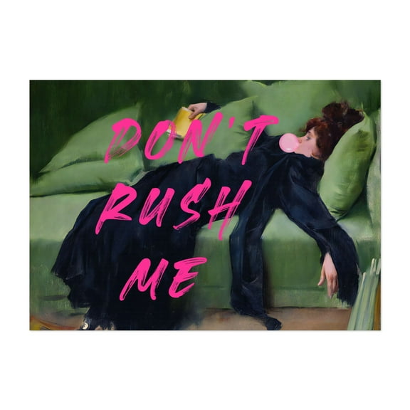 Dont Rush Me  - Photography Unframed Wall Art Print 5 x 7 inches