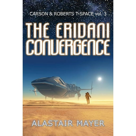 The Eridani Convergence (Paperback) by Alastair Mayer