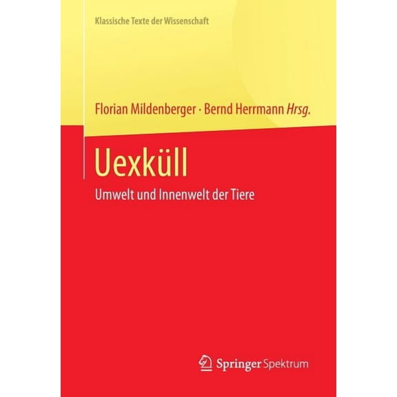 Klassische Texte Der Wissenschaft Uexküll: Umwelt Und Innenwelt Der Tiere, (Paperback)