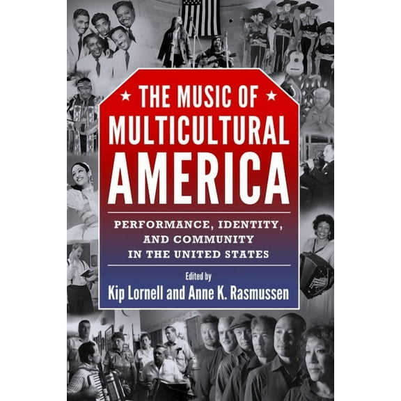American Made Music Music of Multicultural America: Performance, Identity, and Community in the United States, (Hardcover)