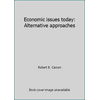 Economic Issues Today : Alternative Approaches, Used [Paperback]