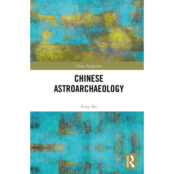 China Perspectives Chinese Astroarchaeology, (Hardcover)