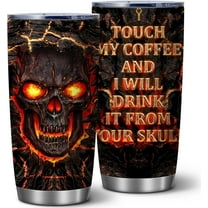 Fire Lava Skull Touch My Coffee And I Will Drink it for My Our Skull 20oz Insulated Tumbler | Funny Tumbler Gift for Him| Stainless Steel Vacuum Tumbler Travel Coffee Mugs | Birthday Gifts for Men