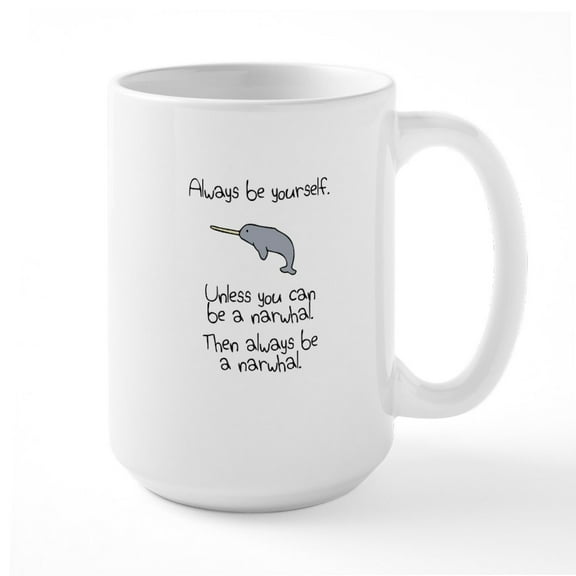 CafePress - Always Be A Narwhal Mugs - 15 oz Ceramic Large White Novelty Mug