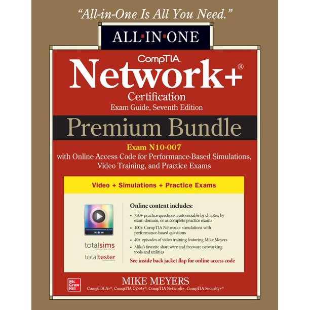Comptia Network+ Certification Premium Bundle: All-In-One Exam Guide, Seventh Edition with Online Access Code for Performance-Based Simulations, Video ...