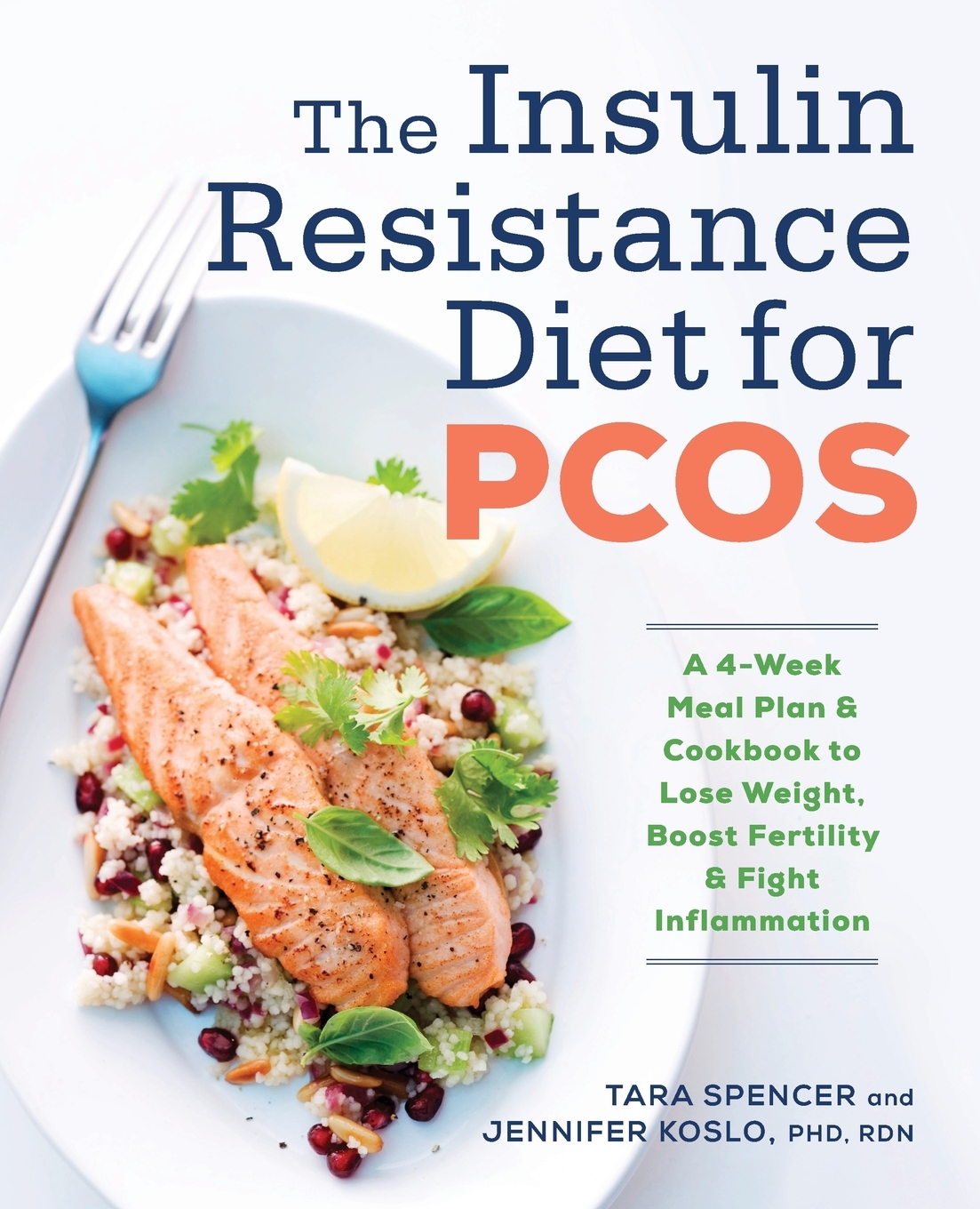 The Insulin Resistance Diet for Pcos A 4Week Meal Plan and Cookbook