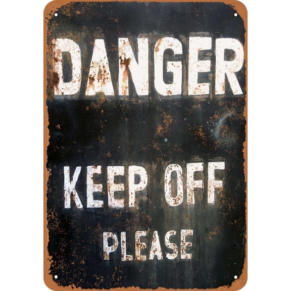 7 x 10 METAL SIGN - Danger Keep Off Please - Vintage Rusty Look