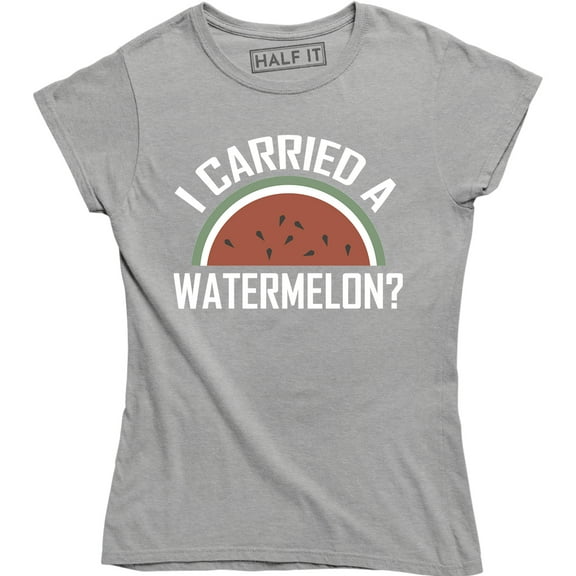 I Carried A Watermelon - Suprise Pregnancy Announcement Women's T-Shirt