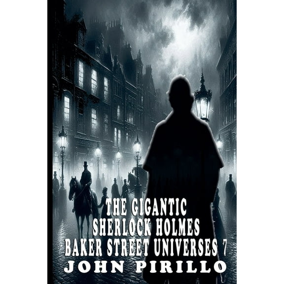 The Gigantic Sherlock Holmes Baker Street Universes 7, (Paperback)