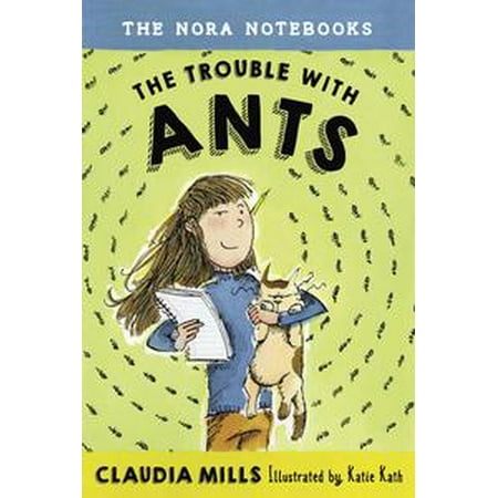 - The Nora Notebooks, Book 1: The Trouble with Ants - eBook