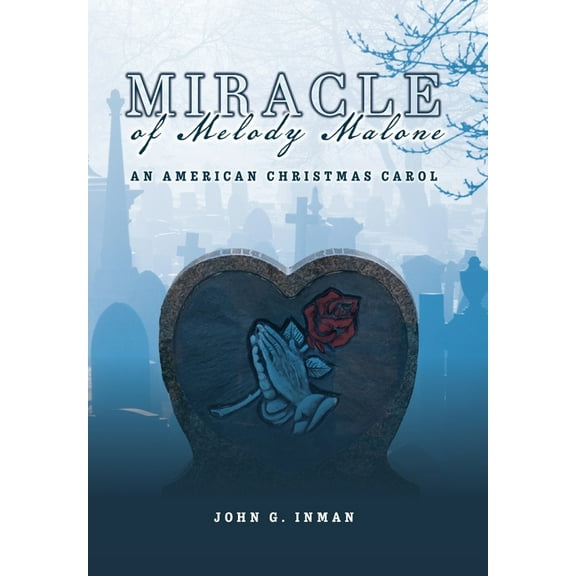 Miracle of Melody Malone: An American Christmas Carol, (Hardcover)