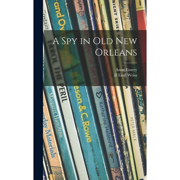 A Spy in Old New Orleans, (Hardcover)