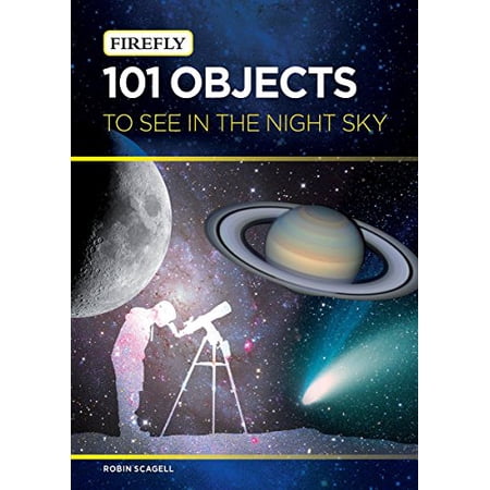 Pre-Owned 101 Objects to See in the Night Sky (Paperback) 1770853006 9781770853003