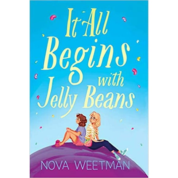 It All Begins with Jelly Beans HARDCOVER 2021 by Nova Weetman
