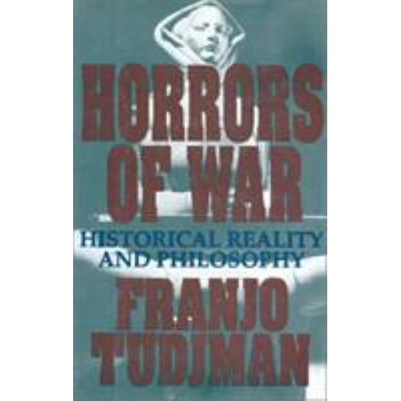 Pre-Owned Horrors of War: Historical Reality and Philosophy (Hardcover) 0871318385 9780871318381