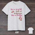 thumbnail image 2 of In a World Full of Jolenes, Be a Dolly Shirt, Pink Cowgirl Boots Hat Tshirt, Unisex Cotton Tee, 2 of 5