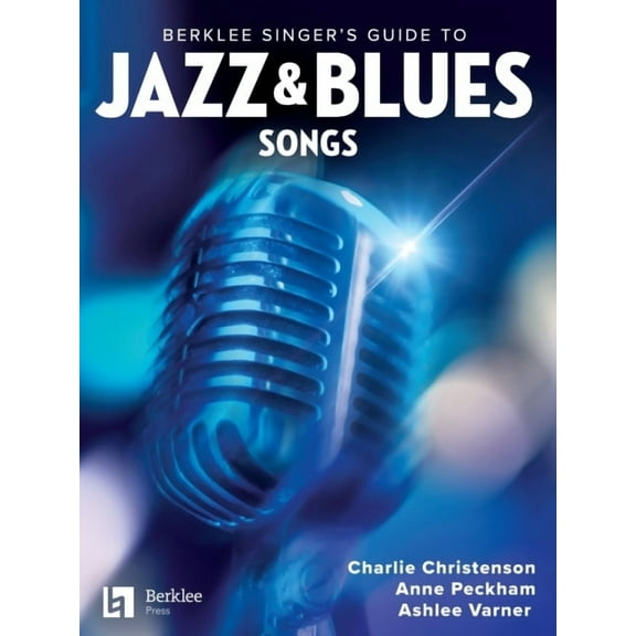 Berklee Singer's Guide to Jazz & Blues Songs: 38 Songs in Lyric and Chord Chart Format with Arranging Suggestions and Re, (Paperback)