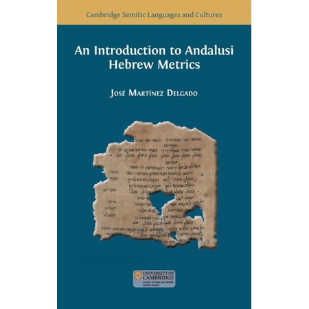 Semitic Languages and Cultures An Introduction to Andalusi Hebrew Metrics, Book 18, (Hardcover)
