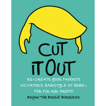 Cut It Out : Re-create Your Favorite Dictator's Hairstyle at Home--for Fun and (Best Hairstyles For Layered Cut)