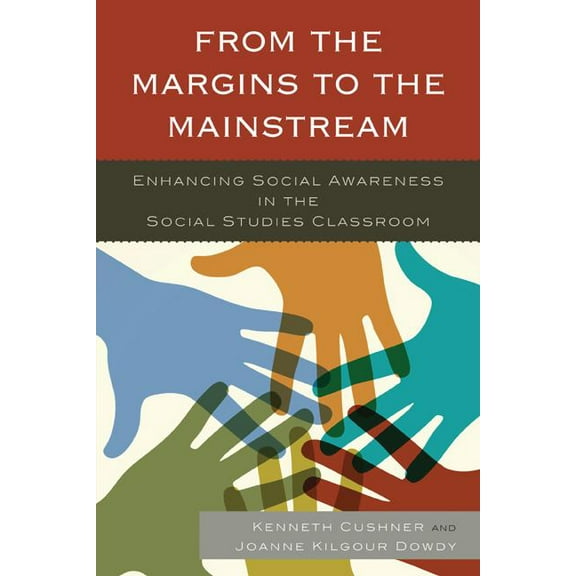 From the Margins to the Mainstream: Enhancing Social Awareness in the Social Studies Classroom, (Hardcover)