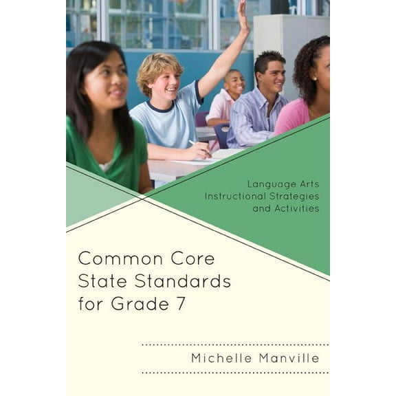 Common Core State Standards for Grade 7: Language Arts Instructional Strategies and Activities, (Paperback)