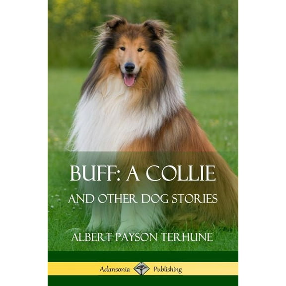 Buff; A Collie: And Other Dog Stories, (Paperback)