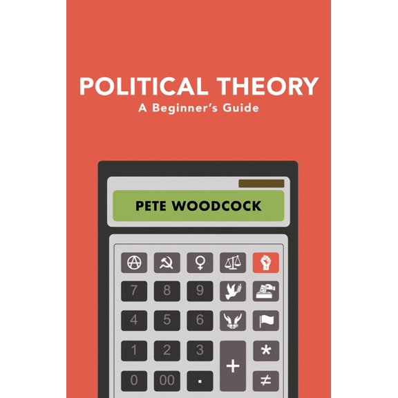 Political Theory: A Beginner's Guide (Hardcover)
