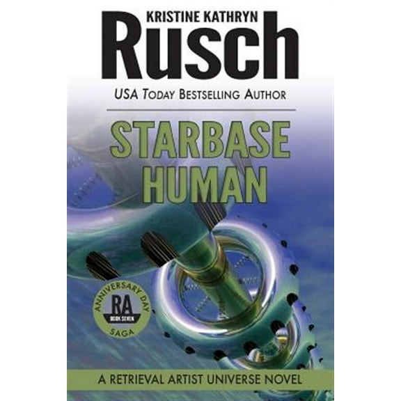 Starbase Human: A Retrieval Artist Universe Novel: Book Seven of the Anniversary Day Saga