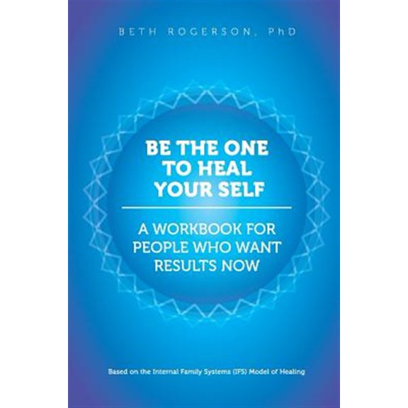 Pre-Owned Be the One to Heal Your Self: A Workbook for People Who Want Results Now Paperback - USED
