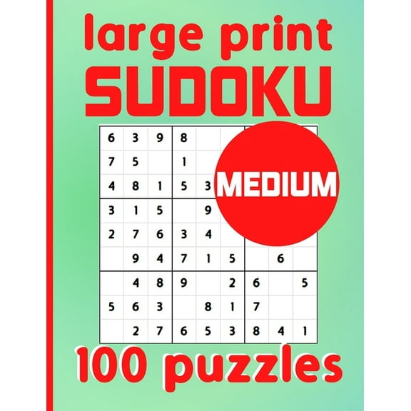Large Print Sudoku 100 Puzzles Medium: One Puzzle Per Page Intermediate Difficulty Sudoku for Adults, Seniors & Kids / Solutions Included, (Paperback)