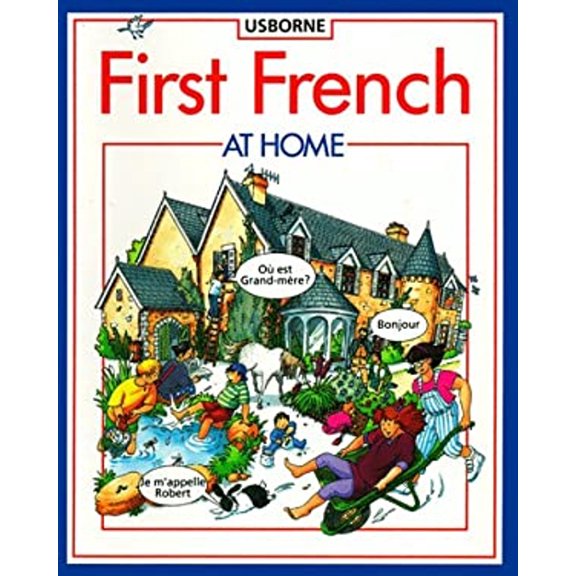 Pre-Owned First French at Home (Usborne First Languages) (Paperback) 0746010494 9780746010495