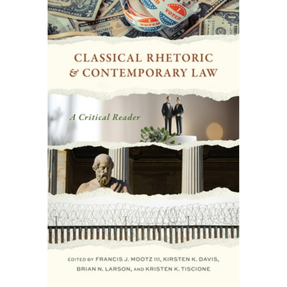 Pre-Owned Rhetoric, Law, and the Humanities: Classical Rhetoric and Contemporary Law : A Critical Reader (Hardcover)