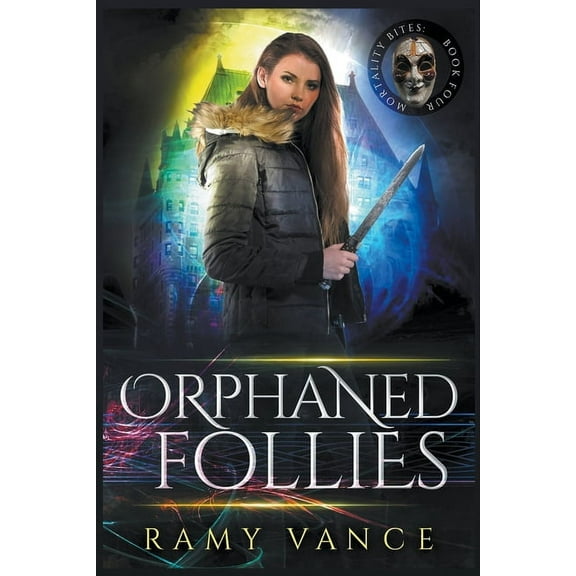 Mortality Bites Orphaned Follies, Book 4, (Paperback)