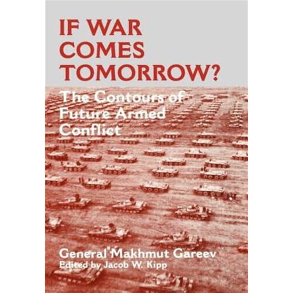 Pre-Owned Soviet (Russian) Military Theory and Pra If War Comes Tomorrow?: The Contours of Future Armed Conflict, (Hardcover)