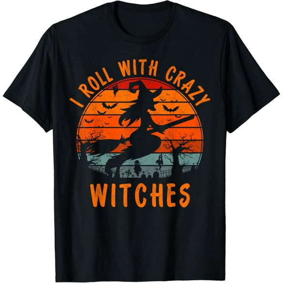 I Roll With Crazy Witches Gift Scary Halloween Witch Costume T-ShirtMen and women, Black T-shirt, size: Extra large