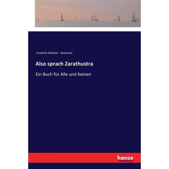 Also sprach Zarathustra: Ein Buch für Alle und Keinen, (Paperback)