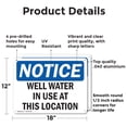 thumbnail image 2 of (2 Pack) Well Water In Use At This Location OSHA Notice Sign 18 Inch X 12 Inch Indoor / Outdoor Rust-Free Aluminum Metal Signs for Workplace, Workshop, and Construction Site, Made in, 2 of 8