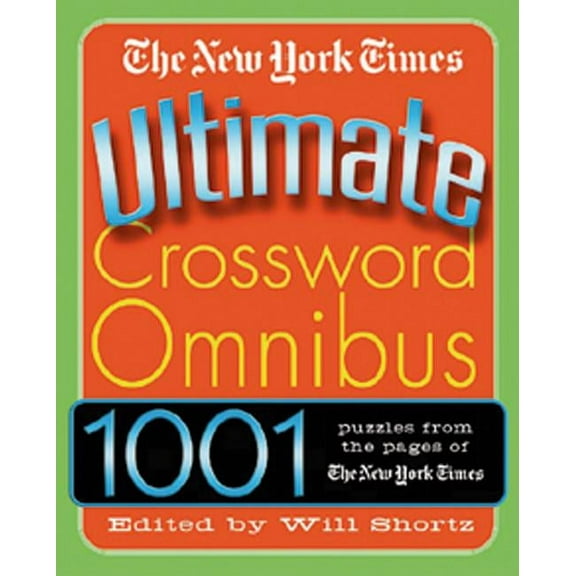 Ultimate Crosswords Omnibus The New York Times Ultimate Crossword Omnibus, (Paperback)