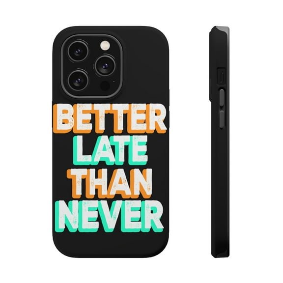 DistinctInk Tough Case for Apple iPhone 15 PRO (6.1" Screen), Compatible with MagSafe Charging - Better Late Than Never