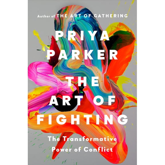 The Art of Fighting: The Transformative Power of Conflict, (Hardcover)