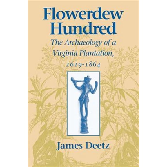 Pre-Owned Flowerdew Hundred (Paperback) 0813916399 9780813916392